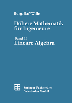 Höhere Mathematik für Ingenieure von Burg,  Prof. Dr. rer. nat. Klemens, Haf,  Prof. Dr. rer. nat. Herbert, Wille,  Prof. Dr. rer. nat. Friedrich