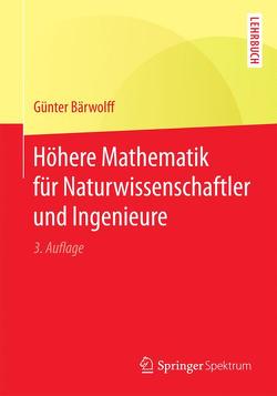 Höhere Mathematik für Naturwissenschaftler und Ingenieure von Bärwolff,  Günter