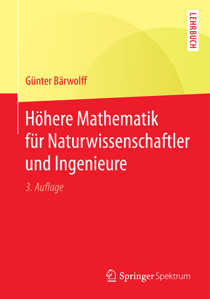 Höhere Mathematik für Naturwissenschaftler und Ingenieure von Bärwolff,  Günter