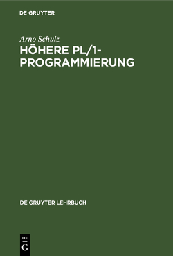 Höhere PL/1-Programmierung von Schulz,  Arno