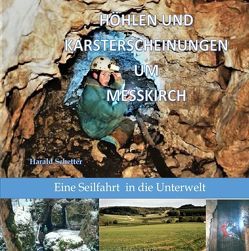 HÖHLEN UND KARST UM MESSKIRCH von Schetter,  Harald