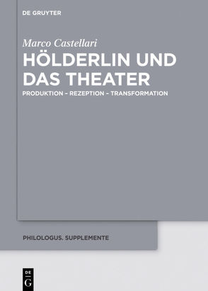 Hölderlin und das Theater von Castellari,  Marco