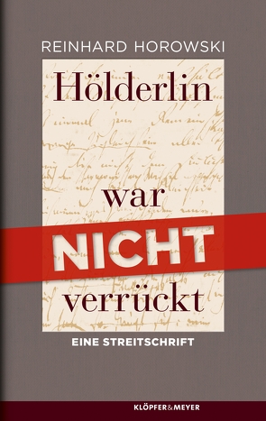 Hölderlin war nicht verrückt von Horowski,  Reinhard