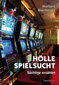 Hölle Spielsucht von Blaichinger,  Norbert