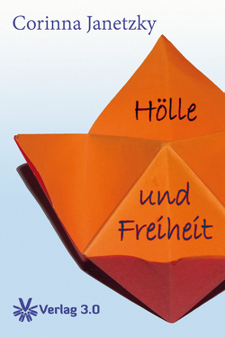 Hölle und Freiheit von Janetzky,  Corinna