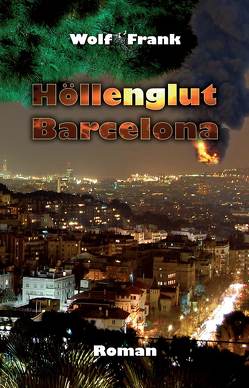 Höllenglut Barcelona von Frank,  Wolf