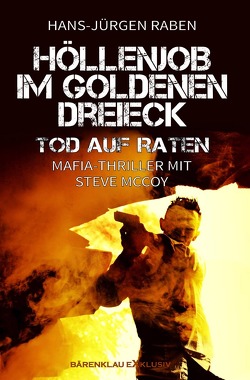 Höllenjob im Goldenen Dreieck – Tod auf Raten von Raben,  Hans-Jürgen