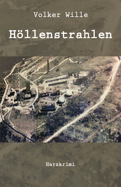 Höllenstrahlen von Wille,  Volker