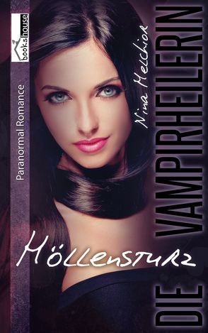 Höllensturz – Die Vampirheilerin 3 von Melchior,  Nina