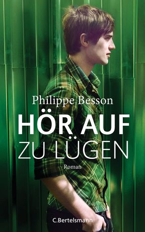 Hör auf zu lügen von Besson,  Philippe, Pleschinski,  Hans