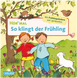 Hör mal (Soundbuch): So klingt der Frühling von Cordes,  Miriam