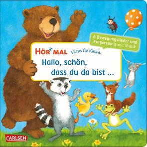 Hör mal (Soundbuch): Verse für Kleine: Hallo, schön, dass du da bist … von Diverse, Weldin,  Frauke