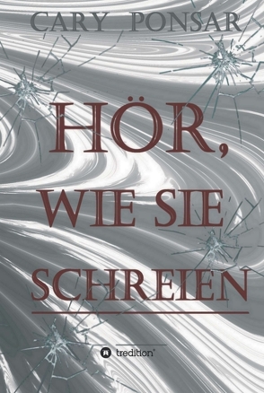 Hör, wie sie schreien. von Ponsar,  Cary