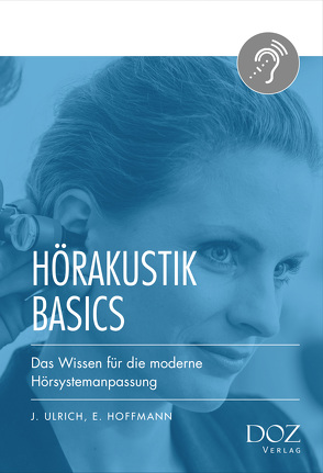 Hörakustik Basics von Hoffmann,  Eckhard, Ulrich,  Jens