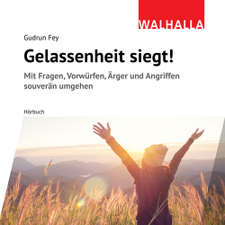 Hörbuch Gelassenheit siegt! von Fey,  Gudrun