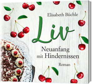 Hörbuch: Liv – Neuanfang mit Hindernissen von Büchle,  Elisabeth, Härle,  Antje