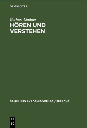 Hören und Verstehen von Lindner,  Gerhart