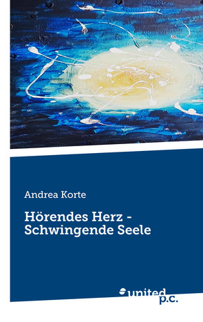 Hörendes Herz – Schwingende Seele von Korte,  Andrea