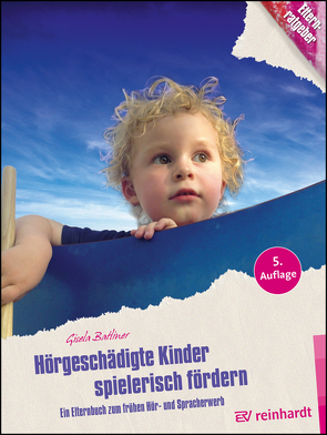 Hörgeschädigte Kinder spielerisch fördern von Batliner,  Gisela