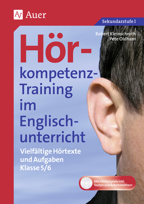 Hörkompetenz-Training im Englischunterricht 5-6 von Kleinschroth,  Robert, Oldham,  Pete