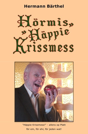 Hörmis Häppie Krissmess von Bärthel,  Hermann