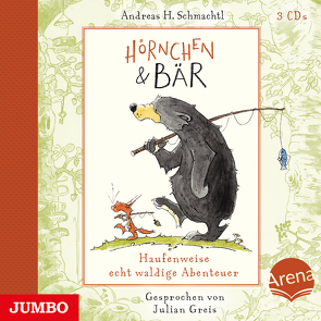 Hörnchen & Bär. Haufenweise echt waldige Abenteuer von Greis,  Julian, Schmachtl,  Andreas H.