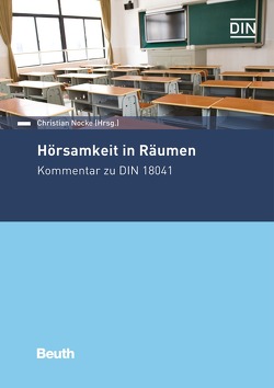 Hörsamkeit in Räumen von Kirchner,  Tobias, Moll,  Annika, Neubauer,  Reinhard O., Nocke,  Christian, Ruhe,  Carsten