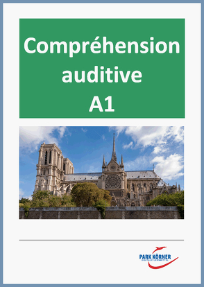 Hör(seh)verstehen Französisch A 1 – mit Videos und Audios – digitales Buch für die Schule, anpassbar auf jedes Niveau von Park Körner GmbH