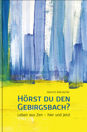 Hörst du den Gebirgsbach? von Allerstorfer,  Heinrich