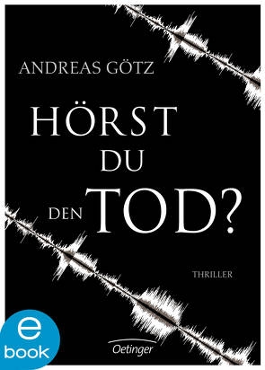 Hörst du den Tod? von Goetz,  Andreas