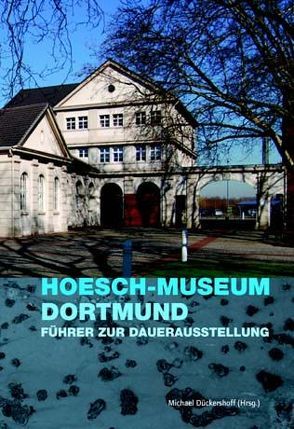 Hoesch-Museum Dortmund von Dückershoff,  Michael