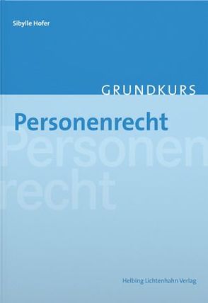 Grundkurs Personenrecht von Hofer,  Sibylle