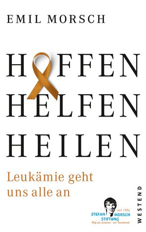 Hoffen, Helfen, Heilen von Morsch,  Emil