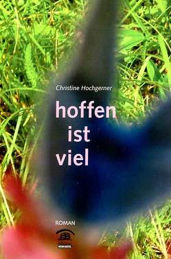 Hoffen ist viel von Hochgerner,  Christine