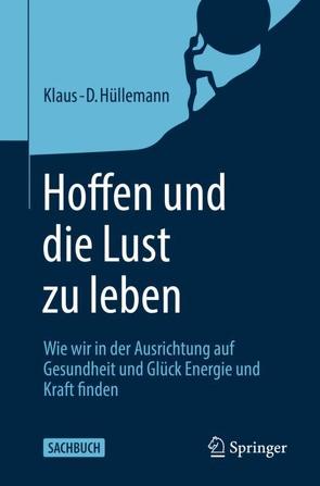 Hoffen und die Lust zu leben von Hüllemann,  Klaus-D.