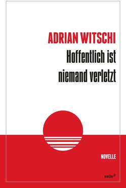 Hoffentlich ist niemand verletzt von Witschi,  Adrian