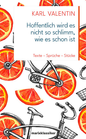 Hoffentlich wird es nicht so schlimm, wie es schon ist von Josef K. Pöllath, Karl Valentin