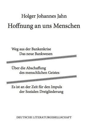 Hoffnung an uns Menschen von Jahn,  Holger Johannes
