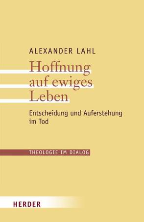 Hoffnung auf ewiges Leben von Lahl,  Alexander