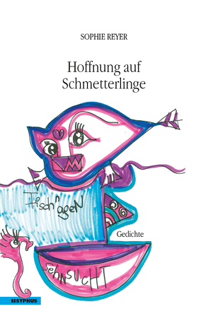 Hoffnung auf Schmetterlinge von Reyer,  Sophie