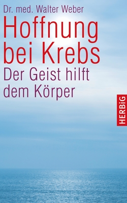 Hoffnung bei Krebs von Weber,  Walter