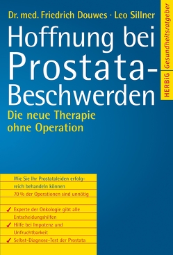 Hoffnung bei Prostatabeschwerden von Douwes,  Friedrich R, Köhnlechner,  Manfred, Sillner,  Leo