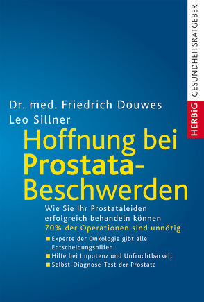 Hoffnung bei Prostatabeschwerden von Douwes,  Friedrich, Sillner,  Leo, Vorwort von Köhnlechner,  Manfred