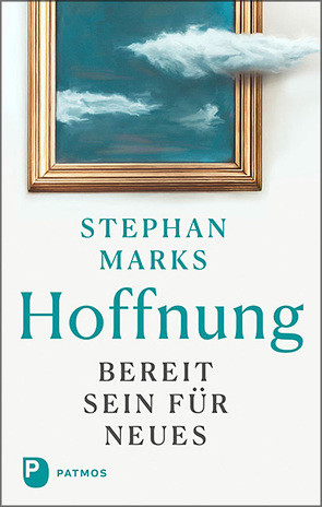 Hoffnung – bereit sein für Neues von Marks,  Stephan