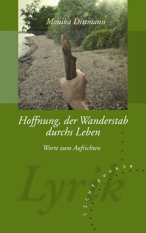 Hoffnung, der Wanderstab durchs Leben von Dittmann,  Monika