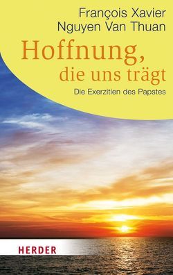 Hoffnung, die uns trägt von Nguyên Van Thuan,  François Xavier, Stampa,  Ingrid