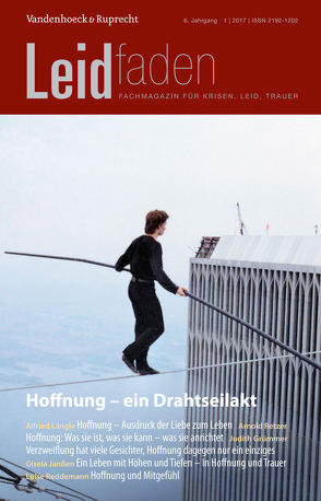 Hoffnung – ein Drahtseilakt von Ackerschott,  Bärbel, Aurnhammer,  Anette, Aurnhammer,  Klaus, Blumhuber,  Heidi, Bracke,  Annelie, Conno,  Franco de, Cripe,  Larry, Dorn,  Ingeborg, Faber,  Werner, Grümmer,  Judith, Hassall,  Karola, Heimes,  Silke, Hesse,  Michaela, Janssen,  Gisela, Kern,  Martina, Klee-Reiter,  Barbara, Längle,  Alfried, Melching,  Heiner, Moser,  Petra, Müller,  Heidi, Müller,  Monika, Müller,  Sigrun, Nemitz,  Dirk, Paul,  Chris, Pöschl,  Julian, Radbruch,  Lukas, Reddemann,  Luise, Retzer,  Arnold, Schnegg,  Matthias, Seils,  Ruth, Willmann,  Hildegard