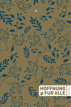 Hoffnung für alle. Die Bibel. – „Golden Leaves / Blue Edition“ von Herausgegeben von Fontis Verlag Basel; Mitherausgegeben von Biblica,  Inc.