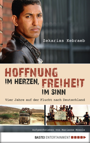 Hoffnung im Herzen, Freiheit im Sinn von Kebraeb,  Zekarias, Moesle,  Marianne