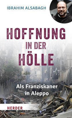 Hoffnung in der Hölle von Alsabagh,  Ibrahim, Kritzenberger,  Silvia